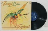 LP  JORGE BEN    TROPICAL    (1977)