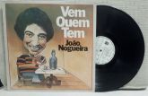 LP  JOÃO NOGUEIRA       VEM QUEM TEM ..